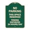 Signmission No Parking This Space Reserved Towing Enforced 24 Hours Day Alum Sign, 24" x 18", G-1824-23795 A-DES-G-1824-23795 - alternate 1